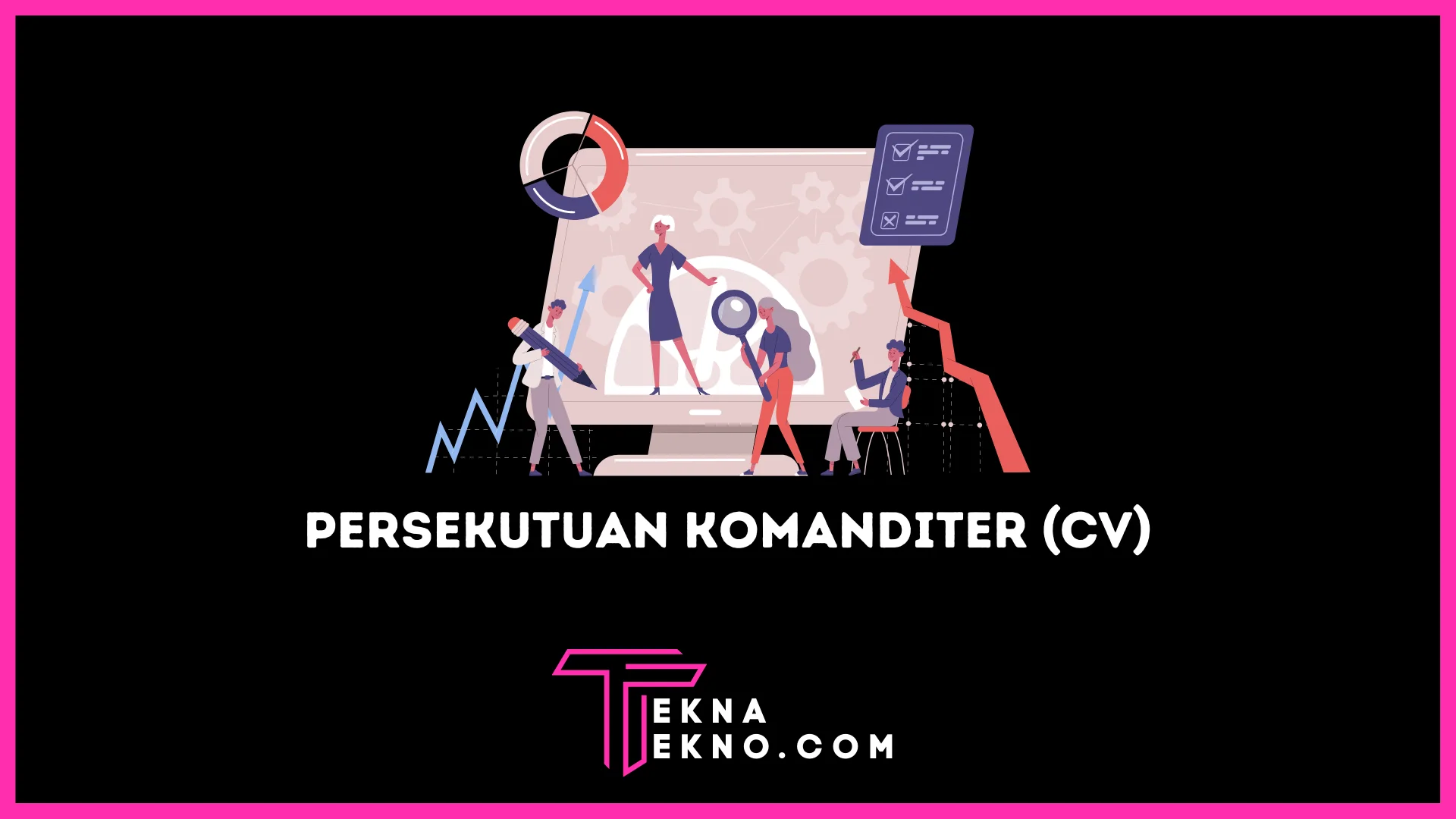 Persekutuan Komanditer Adalah: Definisi, Unsur, Ciri dan Tujuan