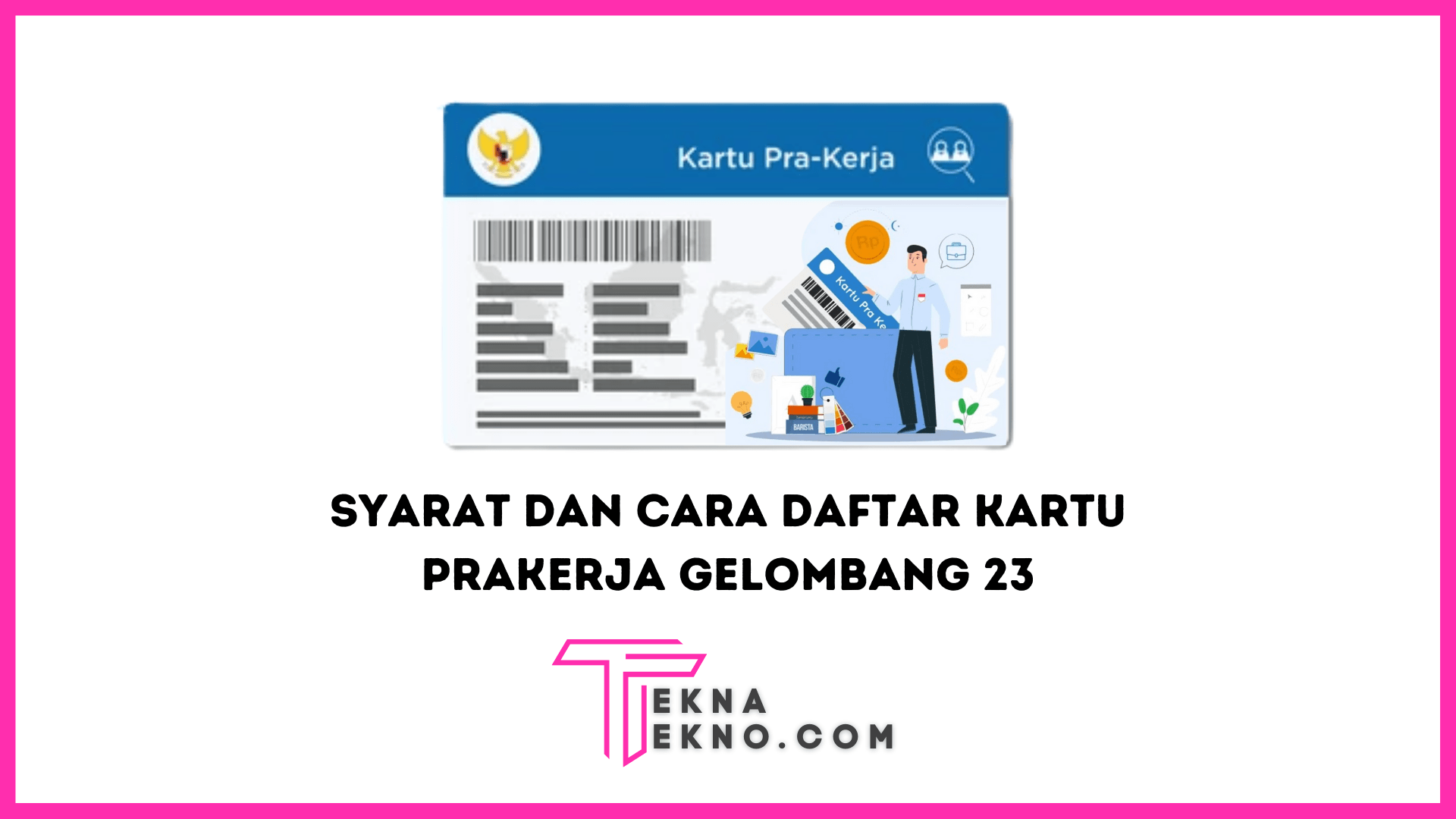 Resmi Dibuka, Begini Syarat dan Cara Daftar Kartu Prakerja Gelombang 23