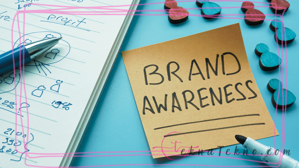 Strategi Promosi untuk Meningkatkan Brand Awareness Sebuah Bisnis