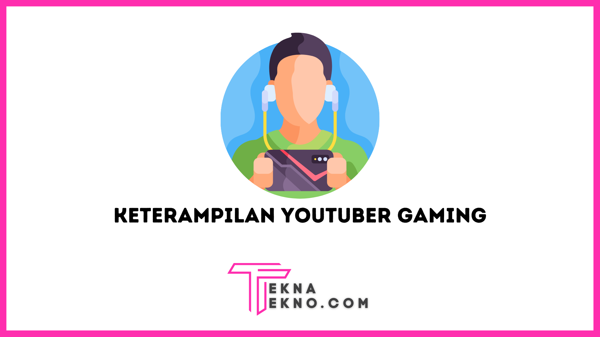 Youtuber Gaming: Keterampilan yang Dibutuhkan