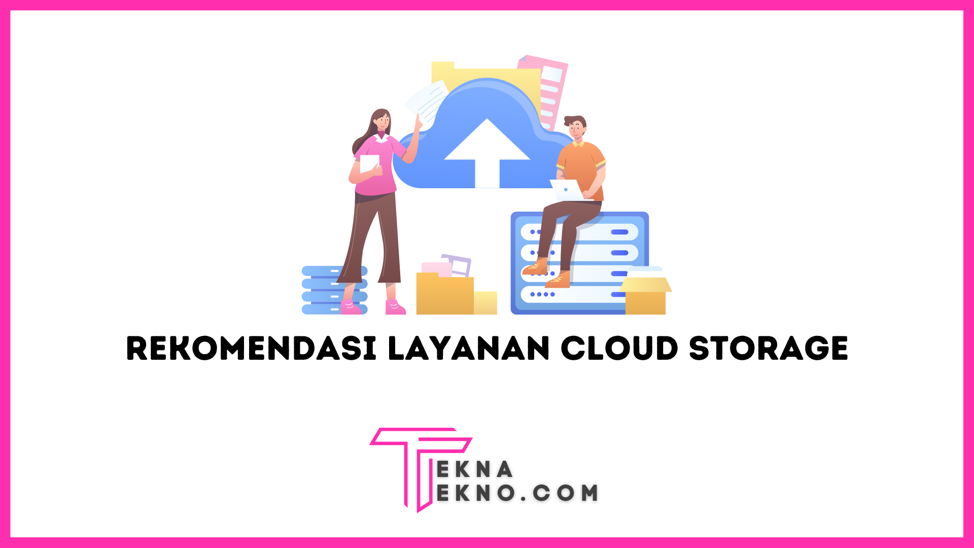 11 Rekomendasi Layanan Cloud Storage Terbaik di Indonesia