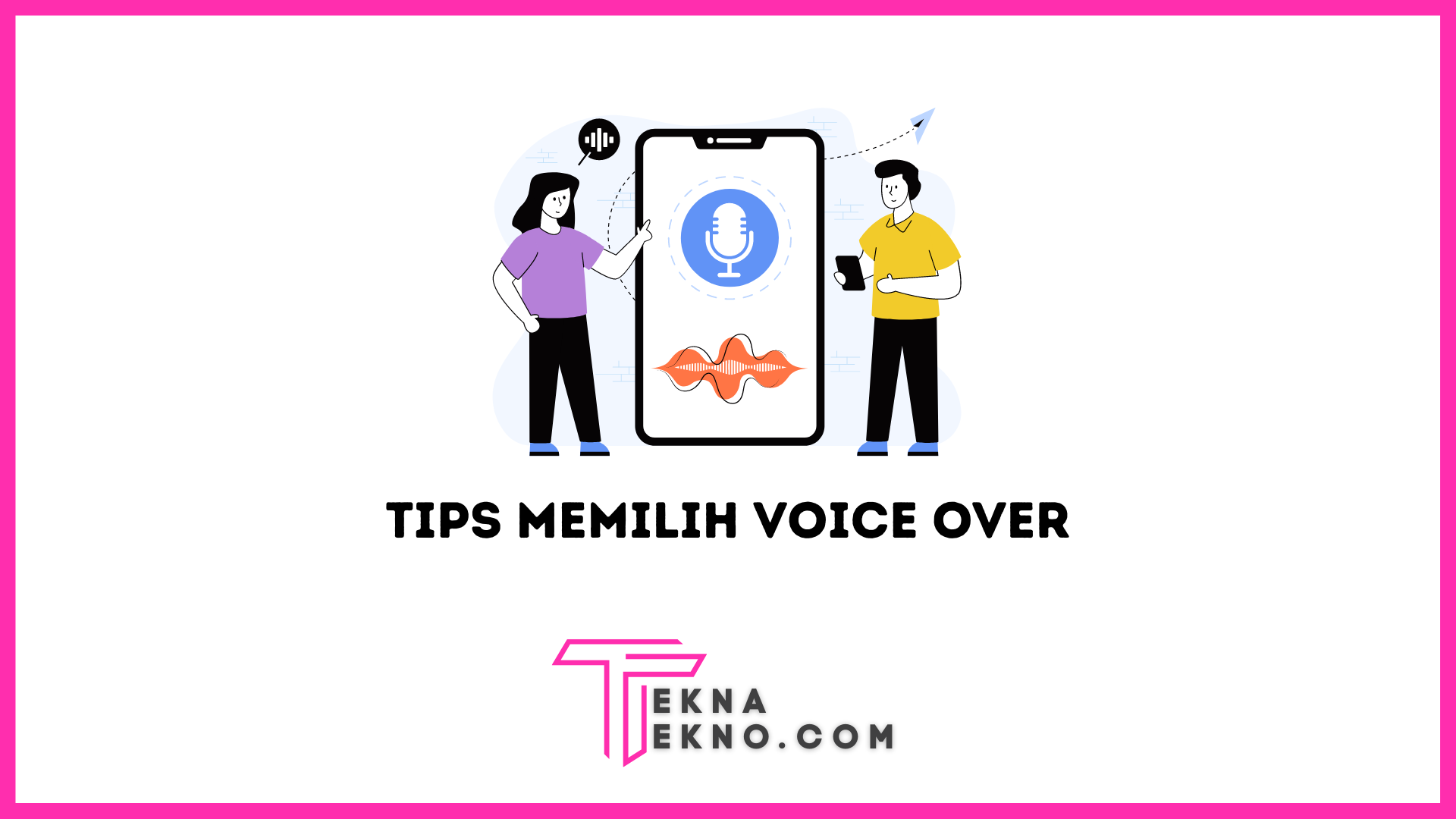 8 Tips Dalam Memilih Voice Over yang Baik