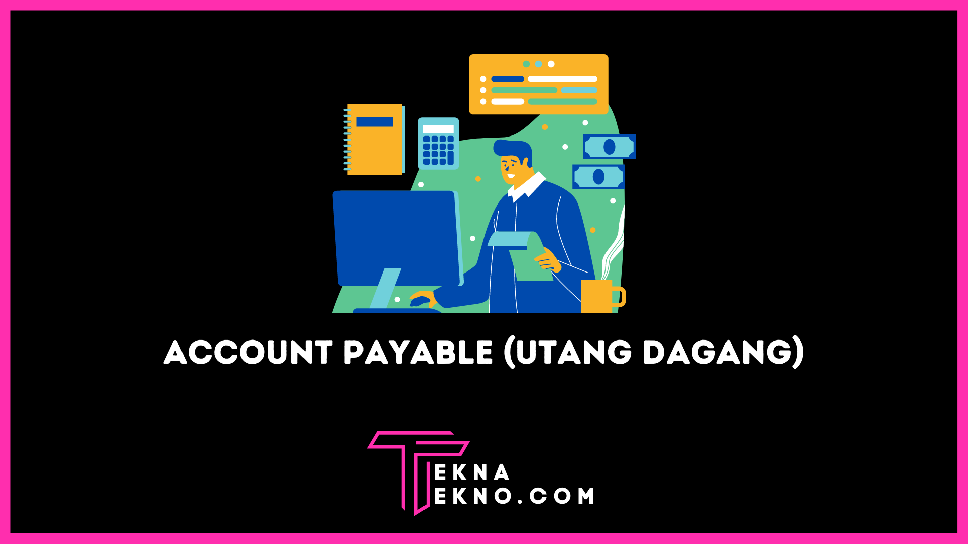 Account Payable Pengertian, Fungsi dan Proses Utang Dagang