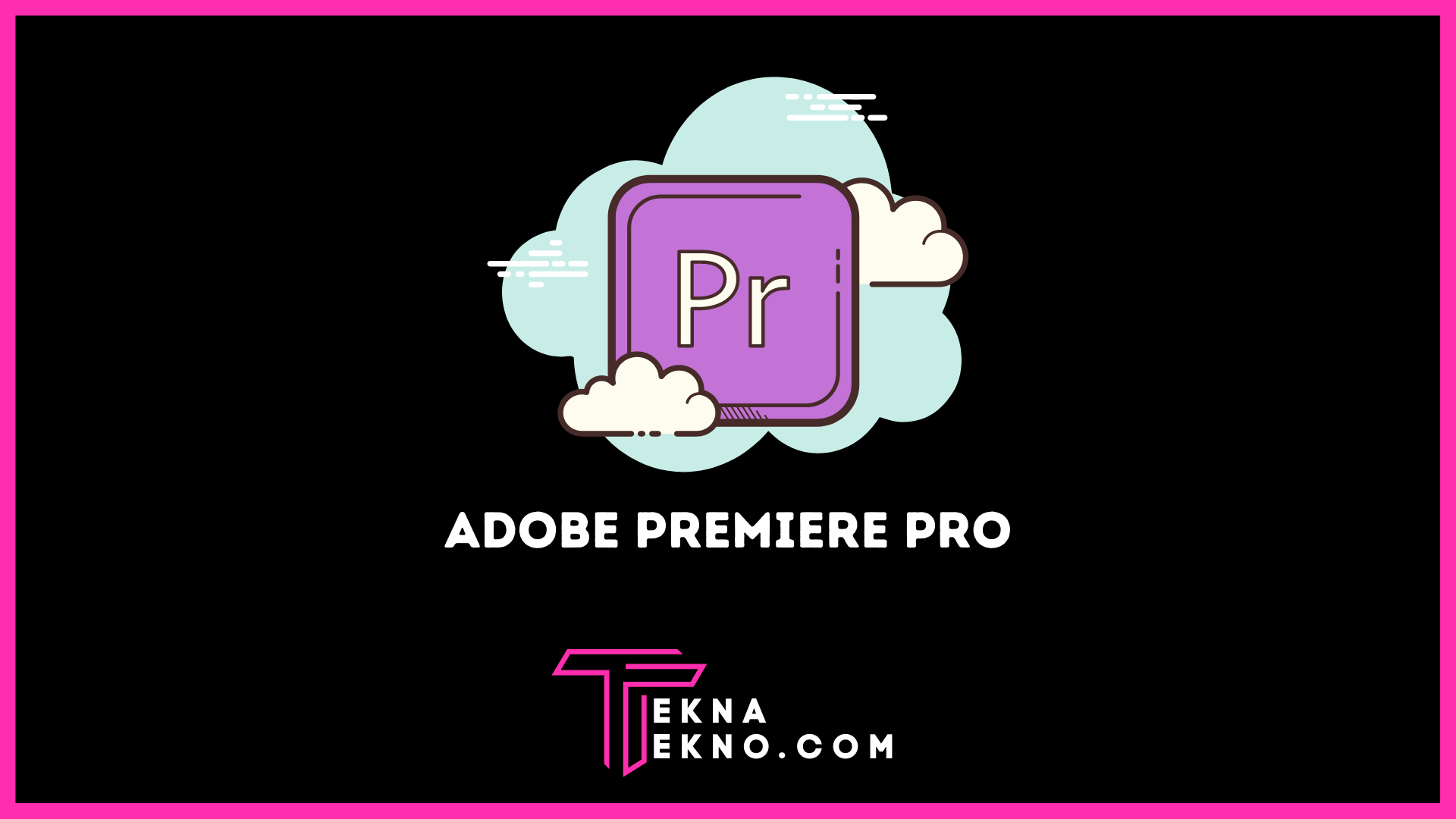 Apa itu Adobe Premiere Pro? Fitur, Kelebihan dan Kekurangannya