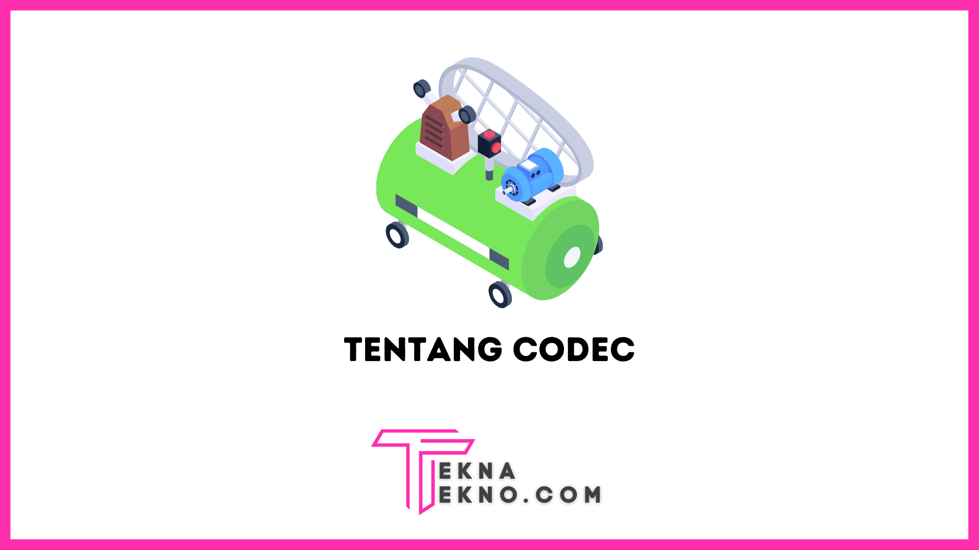 Apa itu Codec Definisi, Jenis dan Pentingnya Codec