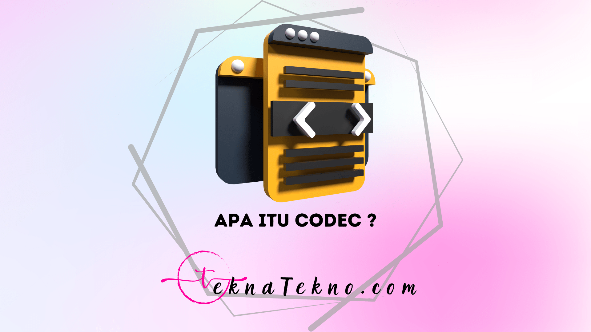 Apa itu Codec: Pengertian, Cara Kerja, Fungsi, Jenis dan Pentingnya Codec