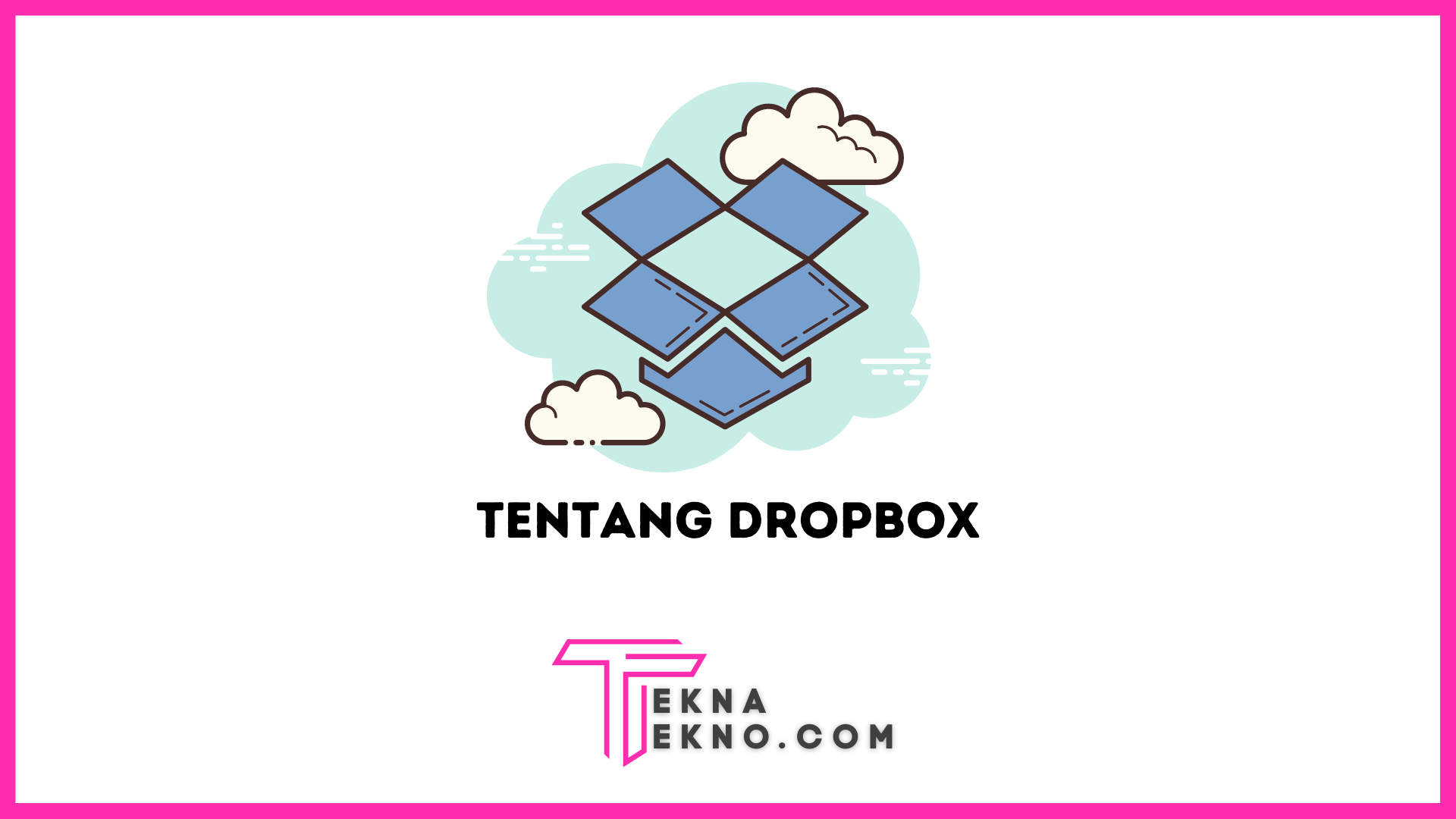 Apa itu Dropbox: Pengertian, Fungsi, Manfaat dan Cara Kerjanya