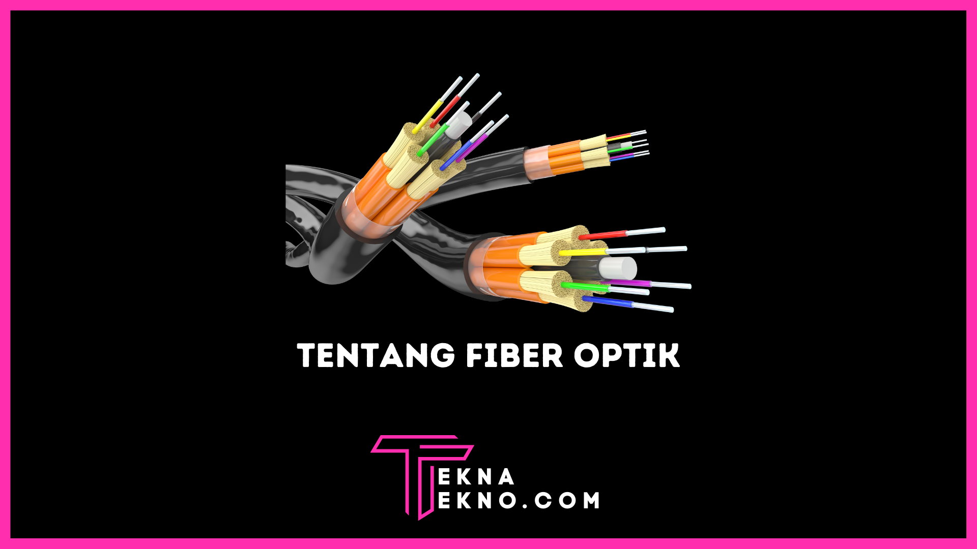 Apa itu Fiber Optik: Pengertian, Fungsi, Jenis dan Cara Kerjanya