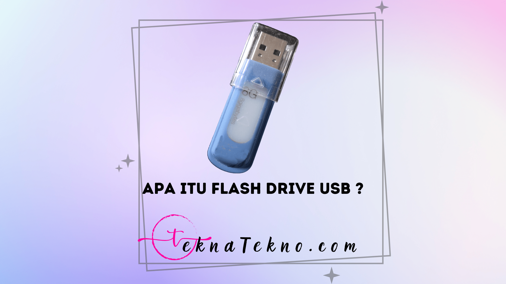 Apa itu Flash Drive USB, Manfaat, Jenis dan Cara Menggunakannya