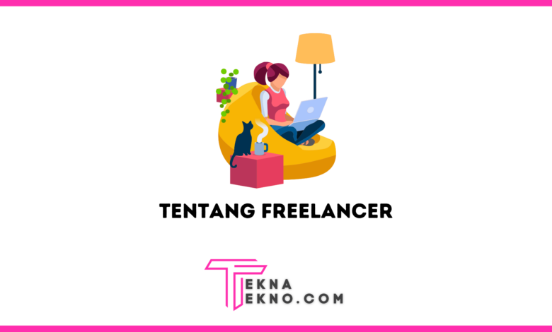 Apa itu Freelancer Definisi, Contoh dan Skill yang Dibutuhkan