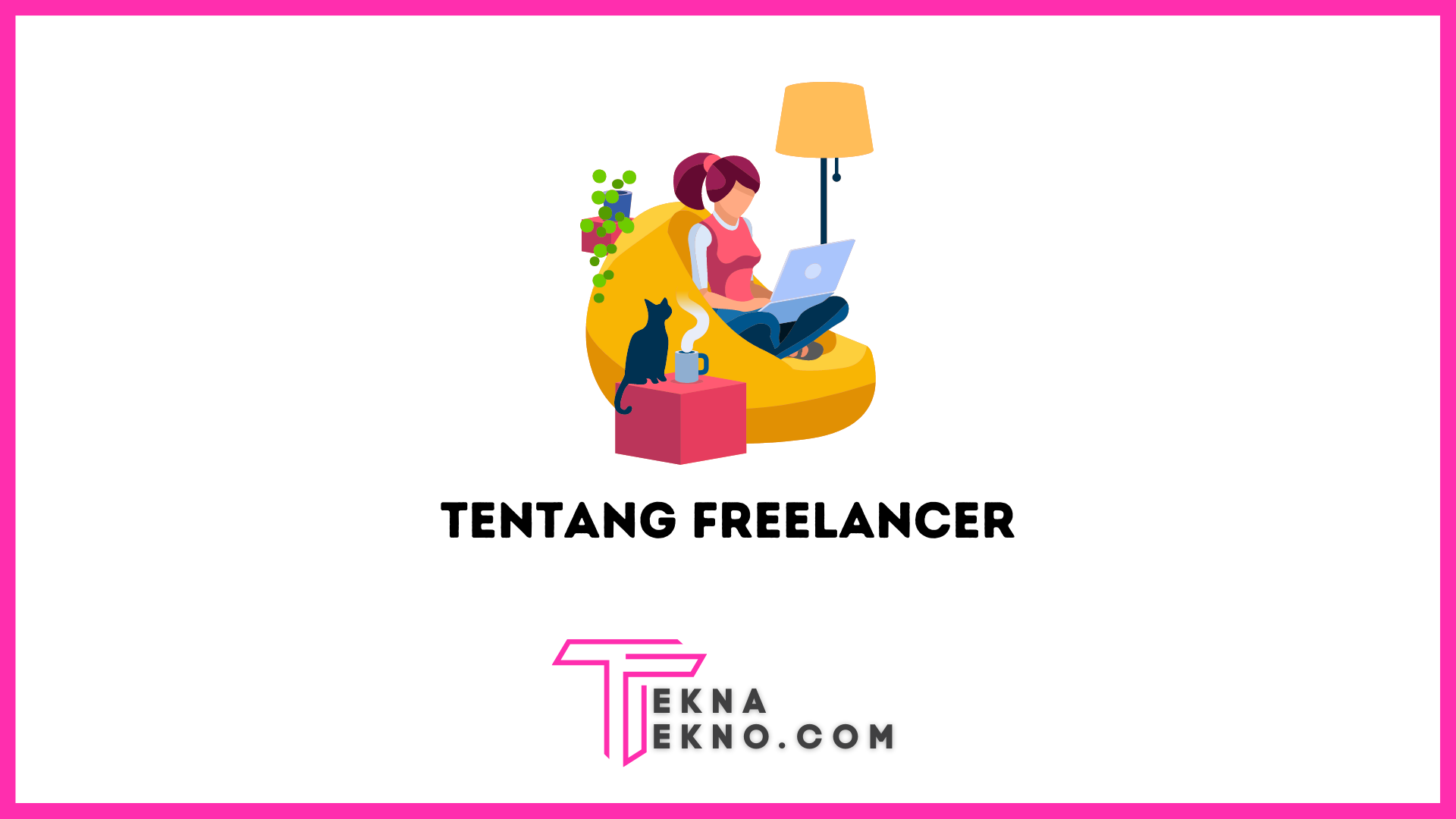 Apa itu Freelancer: Definisi, Contoh dan Skill yang Dibutuhkan