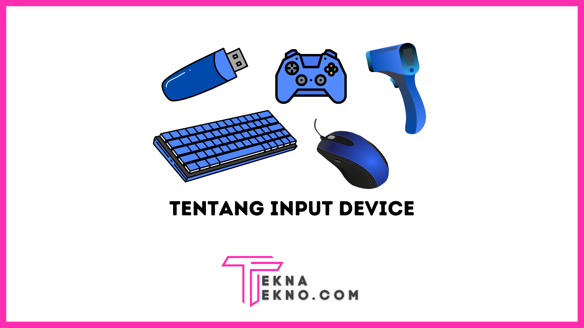 Apa itu Input Device: Pengertian, Macam dan Fungsinya