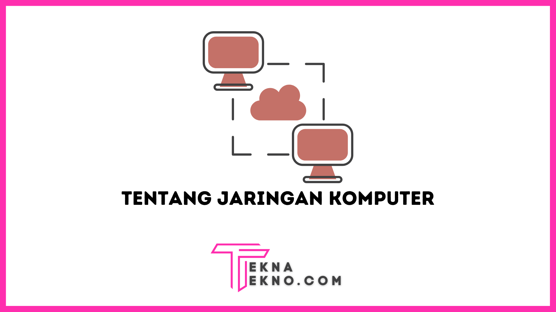 Apa itu Jaringan Komputer dan Internet: Pengertian, Fungsi, Jenis dan Manfaatnya