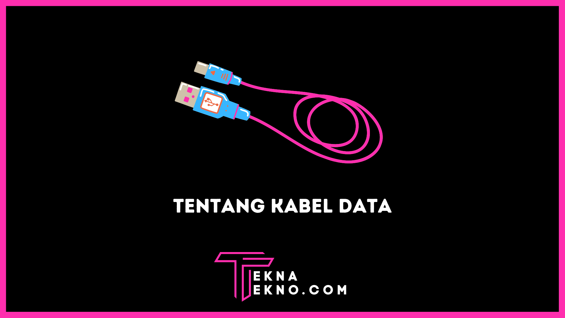 Apa itu Kabel Data: Definisi, Fungsi, Jenis dan Tips Memilih yang Terbaik