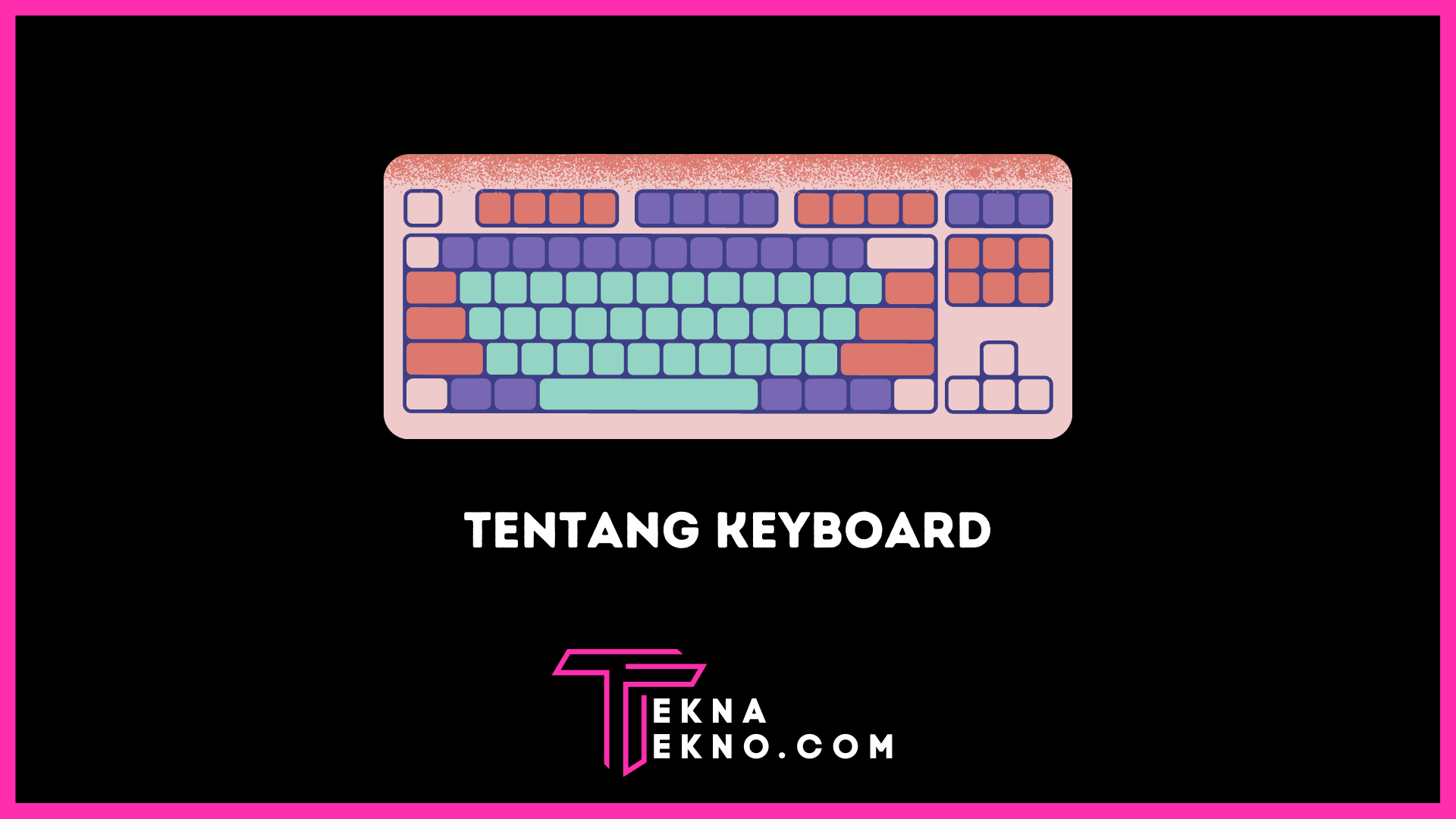 Apa itu Keyboard? Definisi, Jenis dan Fungsinya