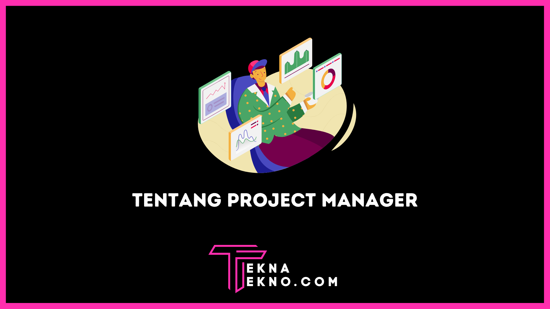 Apa itu Project Manager: Definisi, Tugas dan Skill yang Dibutuhkan