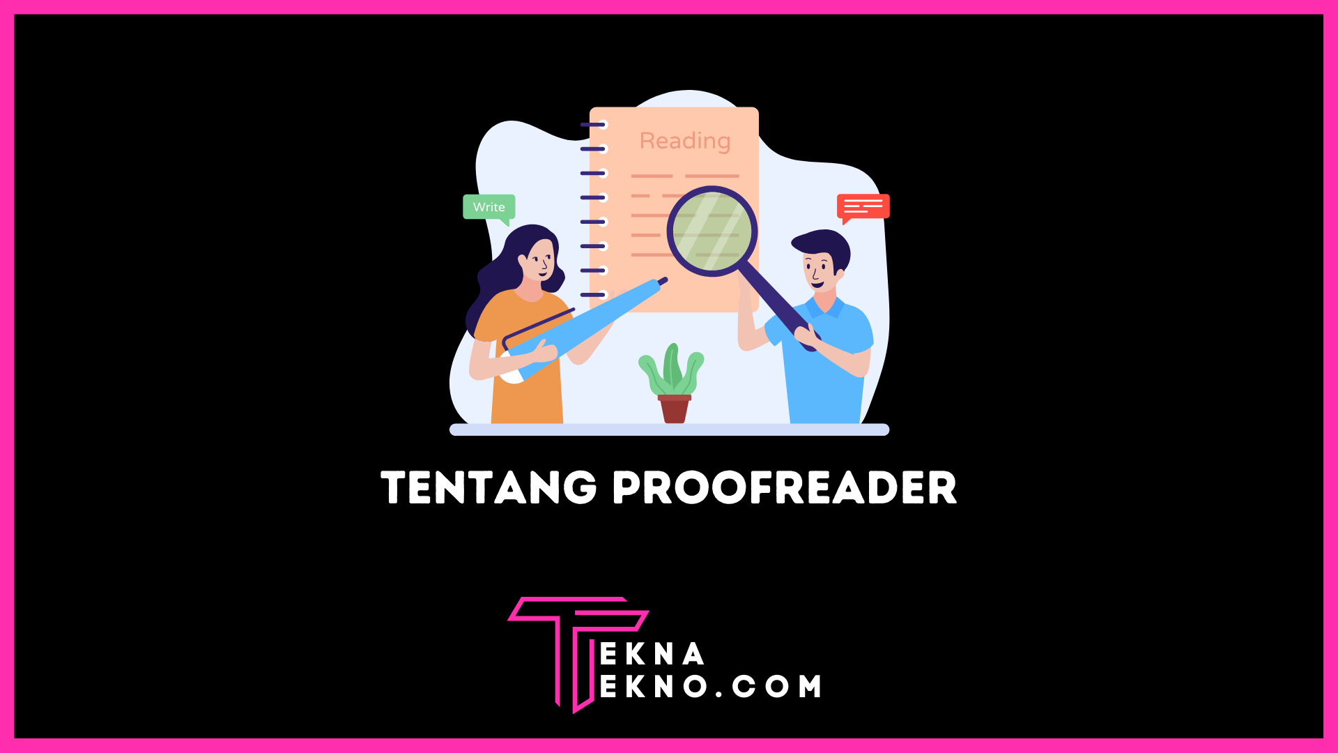 Proofreader Adalah: Definisi, Tugas dan Skill yang Dibutuhkan