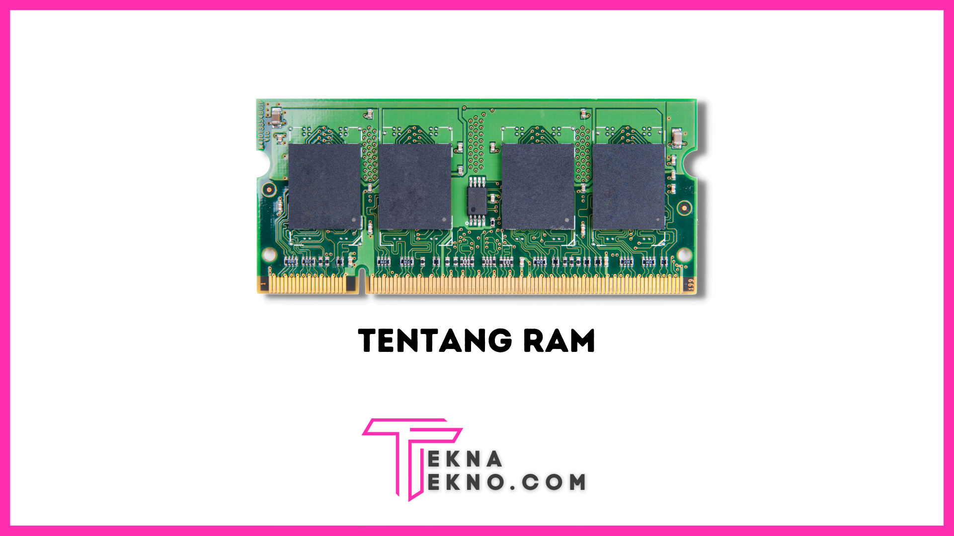 Apa itu RAM Definisi, Fungsi dan Jenisnya