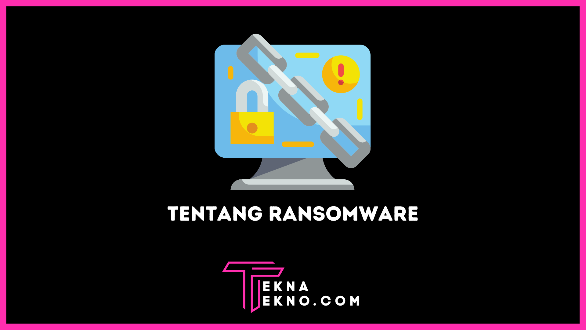 Apa itu Ransomware Definisi, Jenis dan Cara Mencegahnya