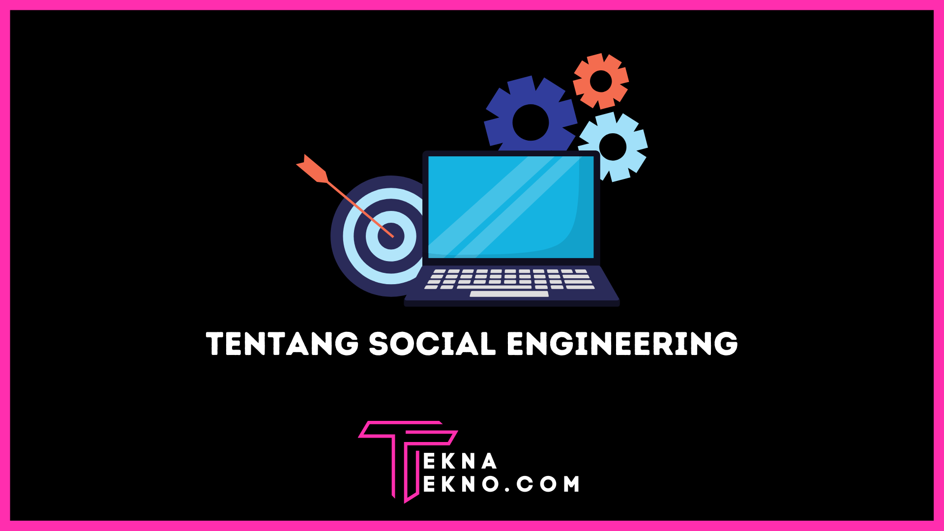 Apa itu Social Engineering Definisi, Jenis dan Cara Mencegahnya