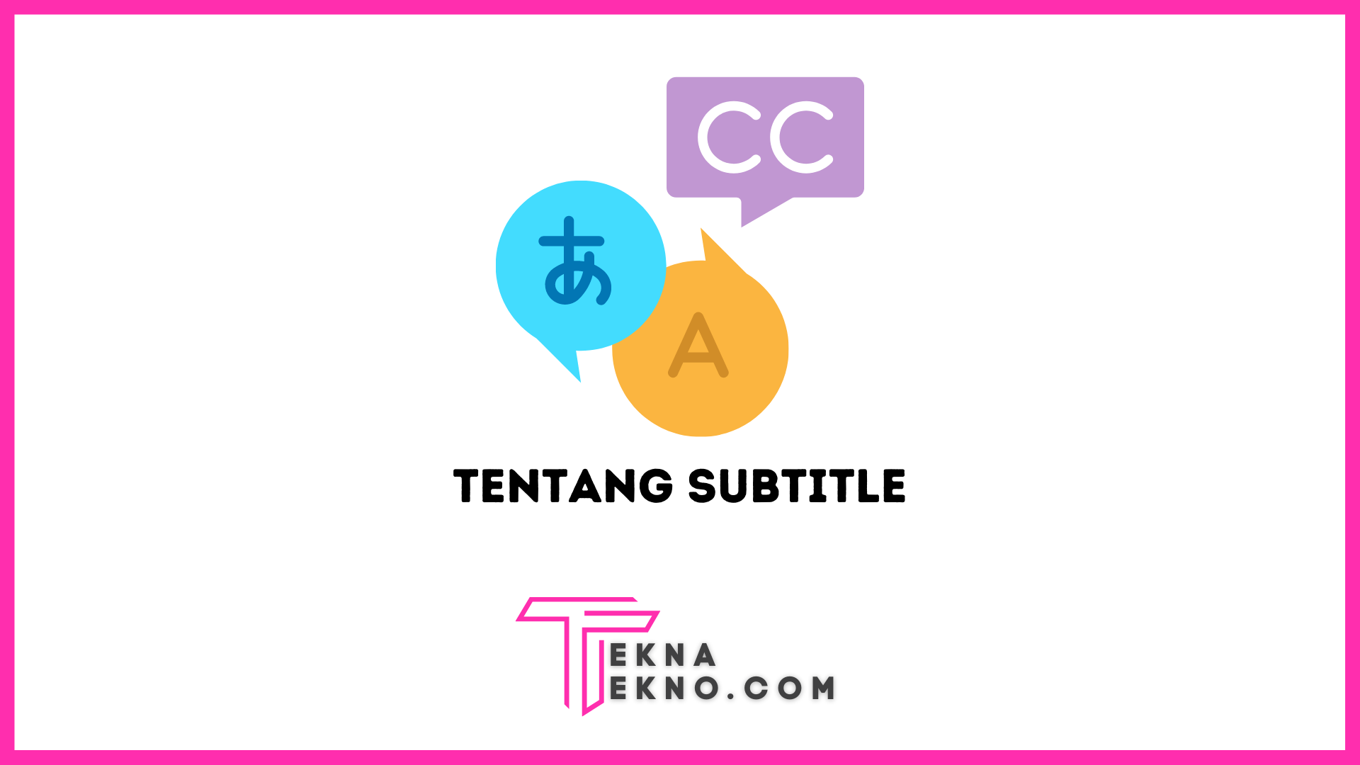 Subtitle Adalah: Pengertian, Fungsi, Jenis dan Formatnya