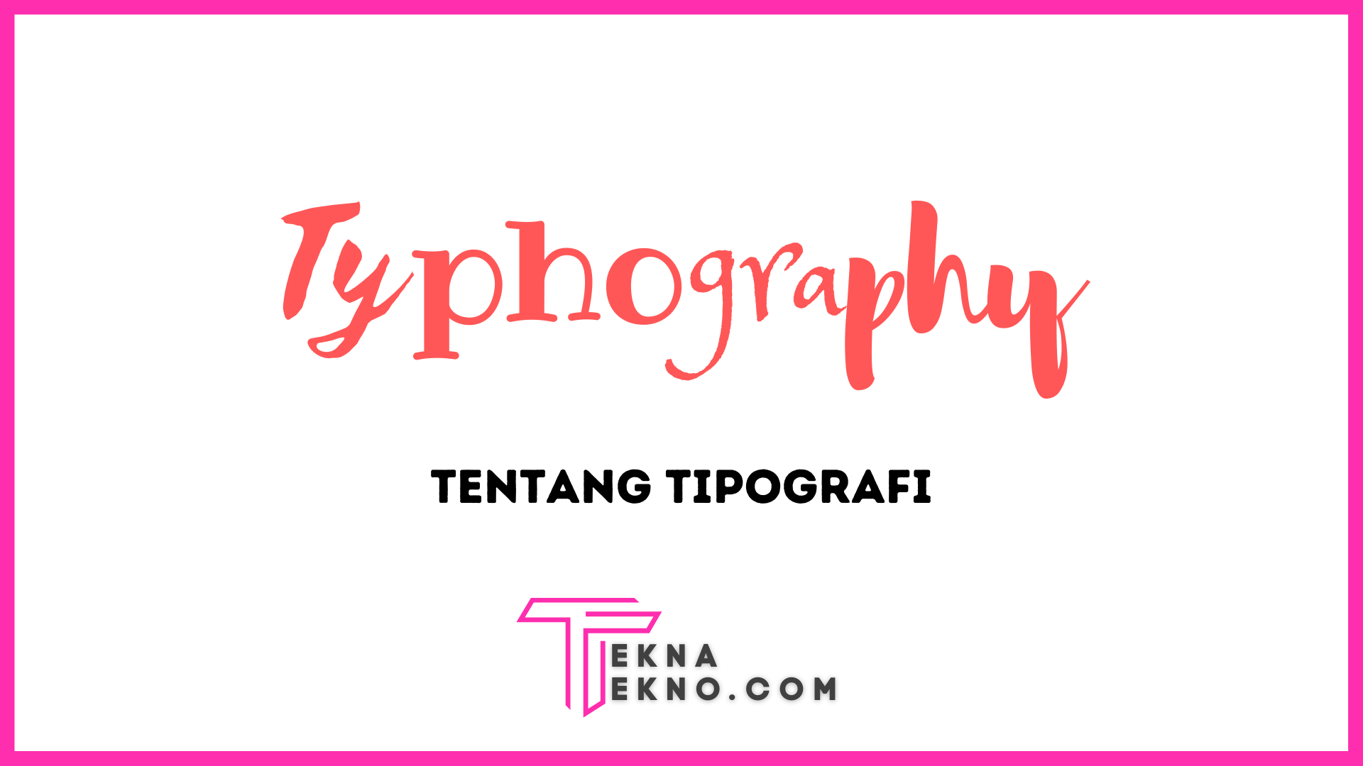 Apa itu Tipografi? Definisi, Tujuan dan Jenisnya