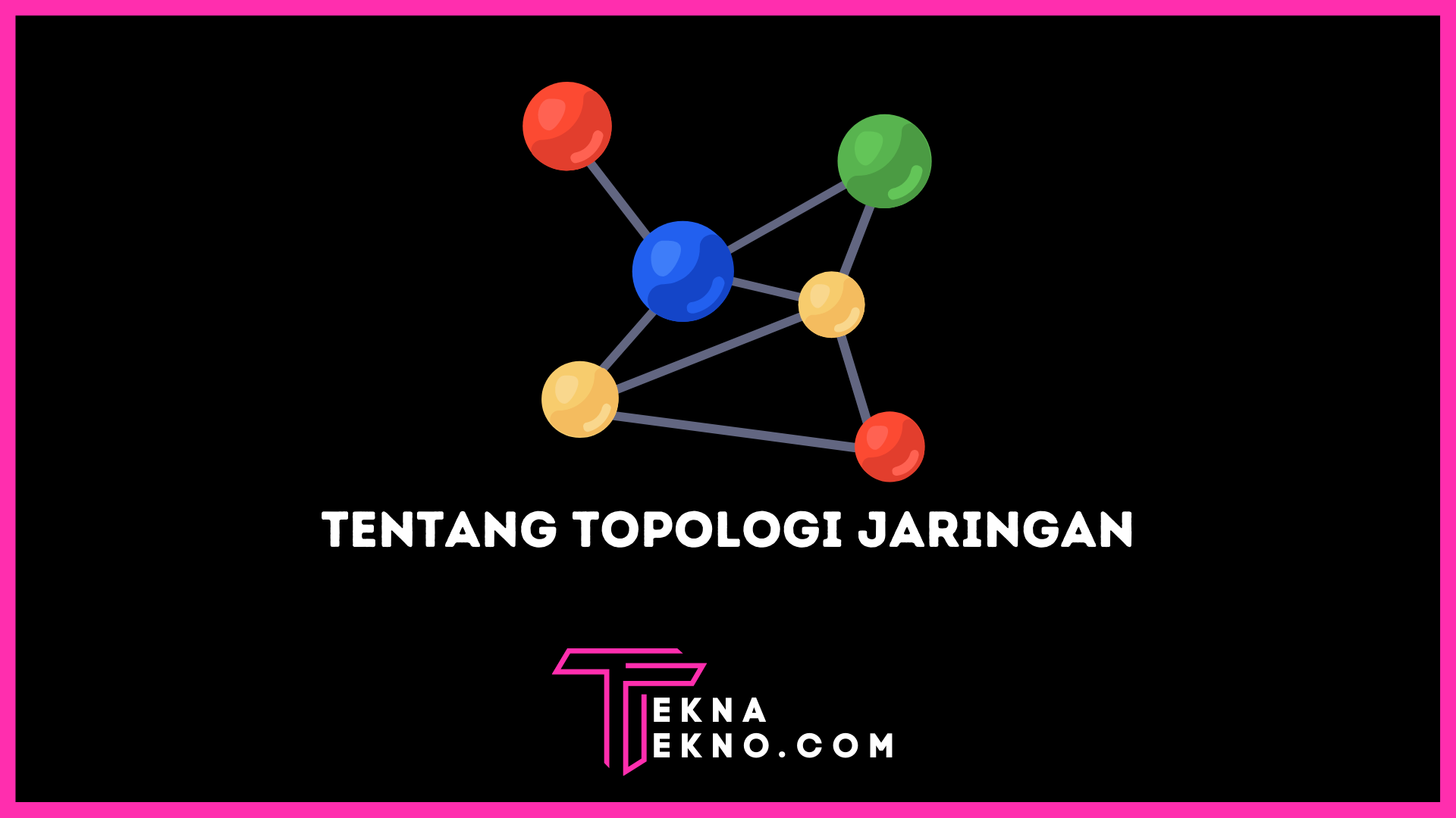 Apa itu Topologi Jaringan: Definisi dan Jenis-Jenisnya