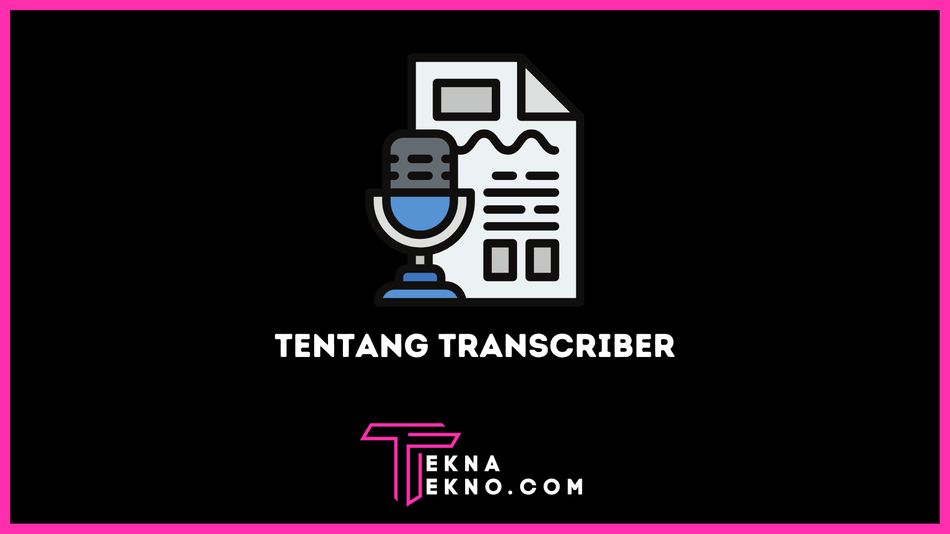 Apa itu Transcriber Definisi, Tugas dan Skill yang Dibutuhkan