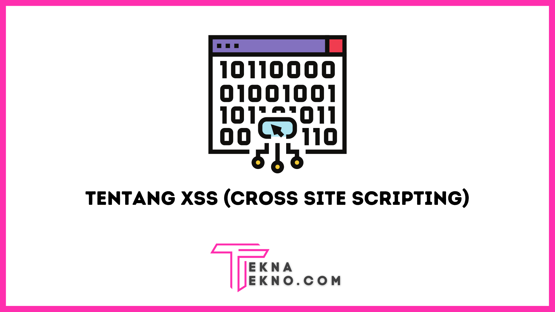 Apa itu XSS (Cross Site Scripting) Jenis dan Cara Menghindarinya