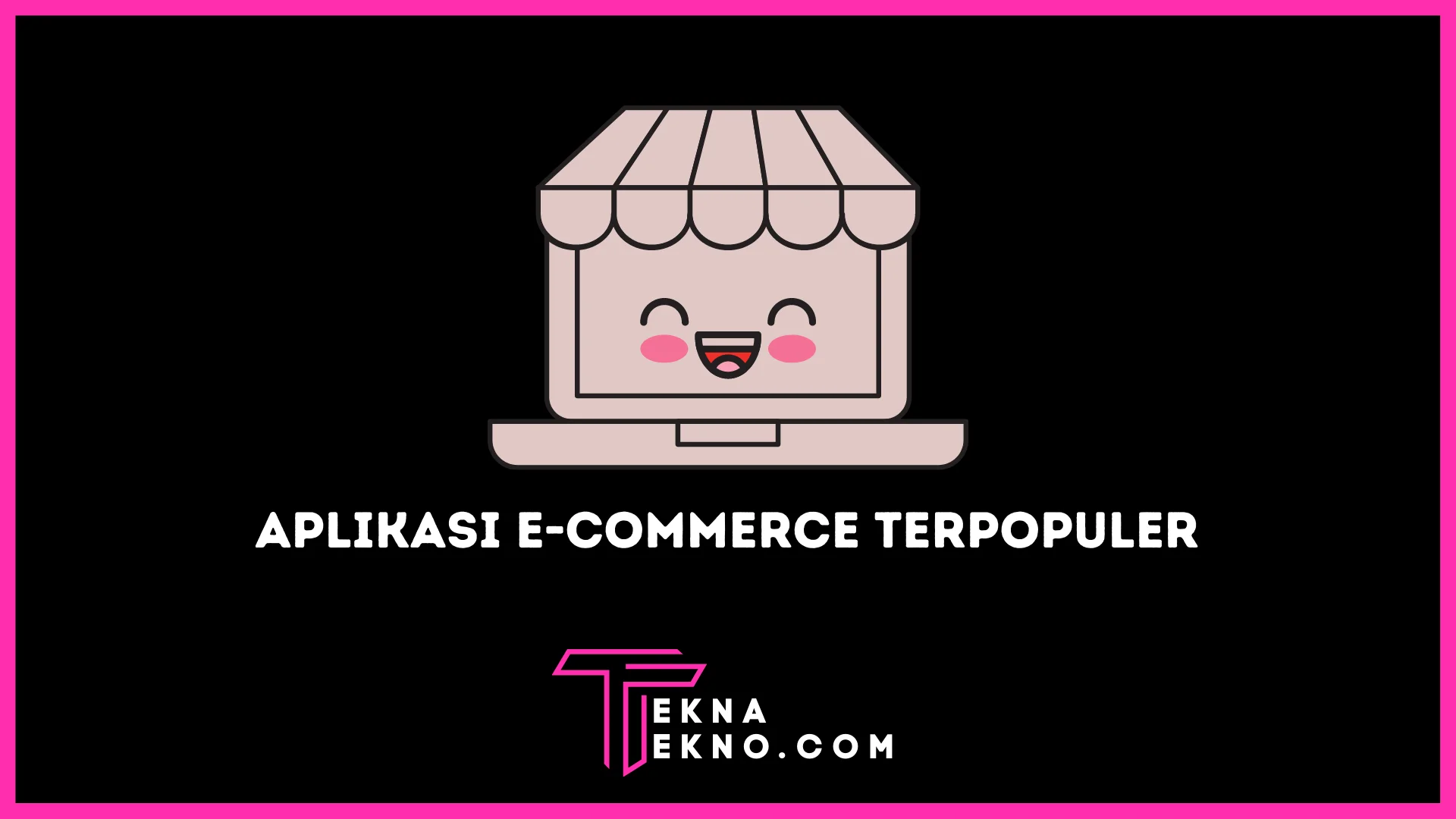 Aplikasi E-Commerce Terpopuler di Indonesia