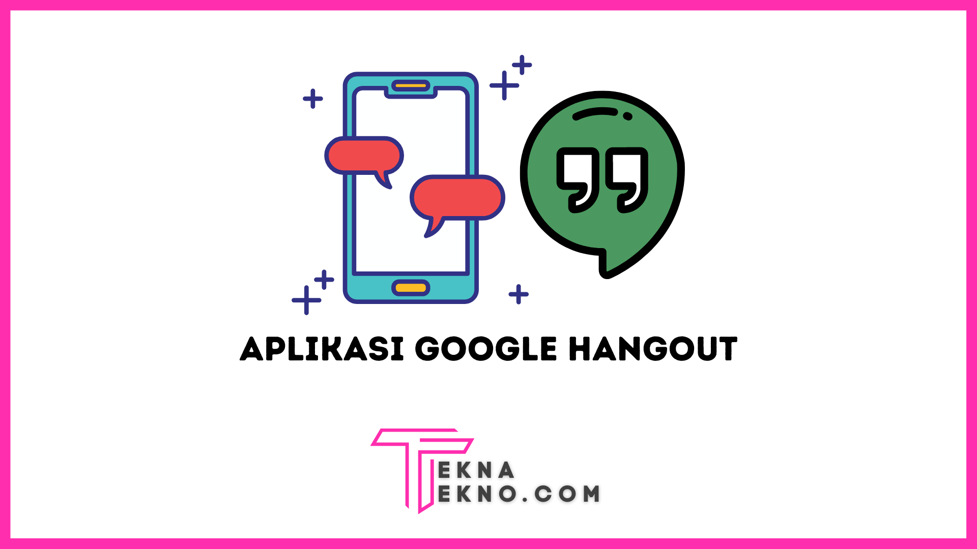 Aplikasi Google Hangout Fungsi, Manfaat, dan Cara Menggunakannya