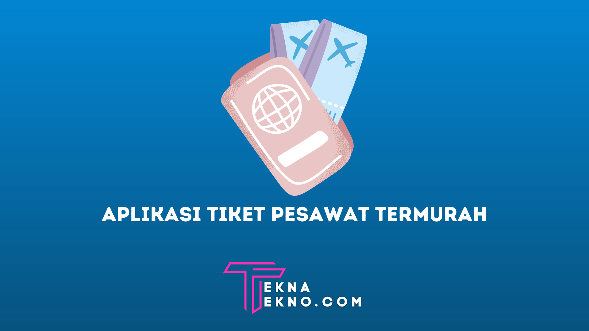 Aplikasi Tiket Pesawat Termurah dan Terbaik