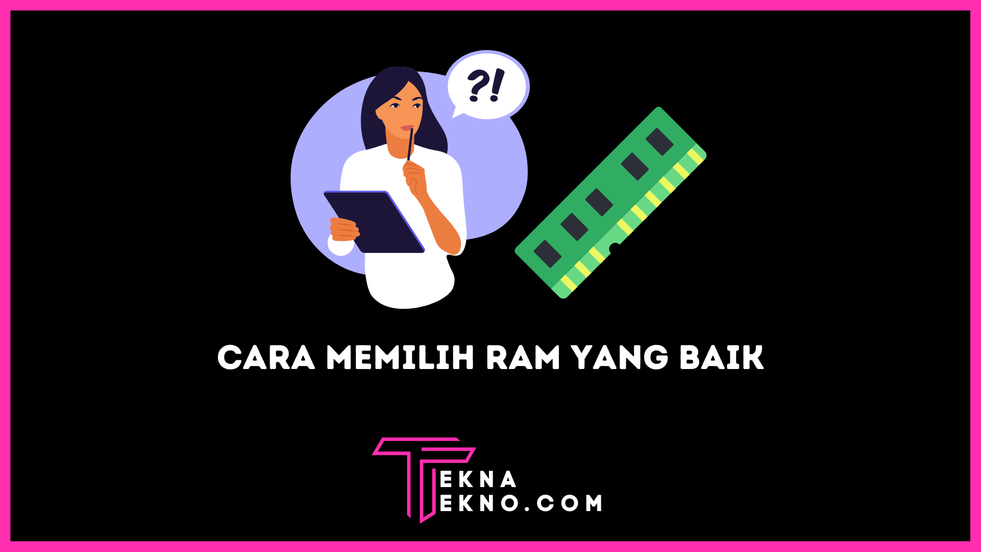 5 Cara Memilih Merek RAM yang Baik dan Berkualitas