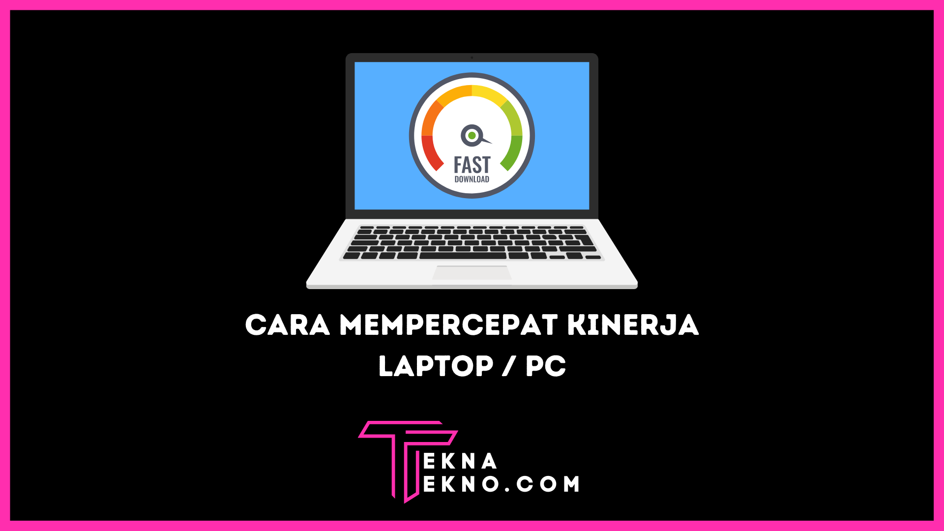 Cara Mempercepat Kinerja Komputer dengan Mudah