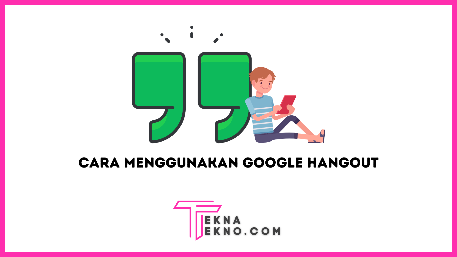2 Cara Menggunakan Google Hangout dengan Mudah di PC dan Smartphone