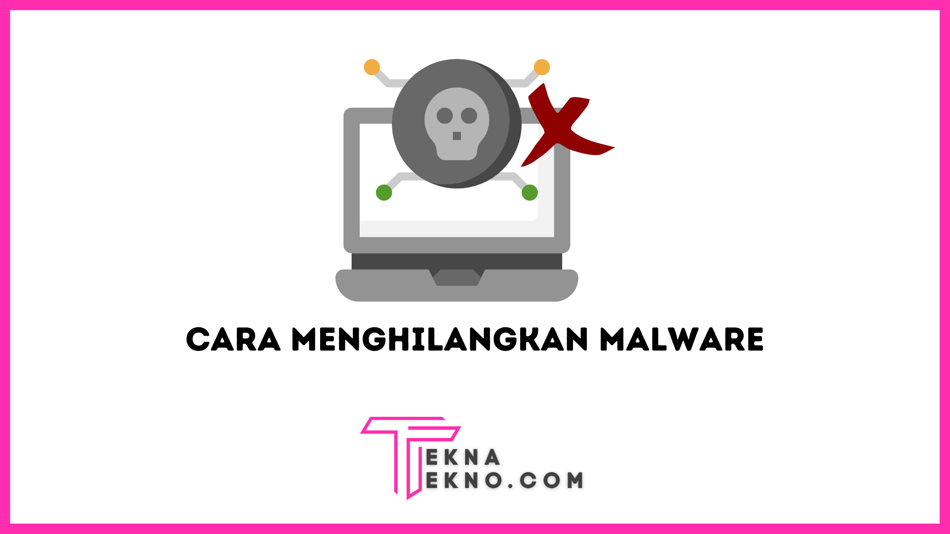 Cara Menghilangkan Malware di PC dan Laptop