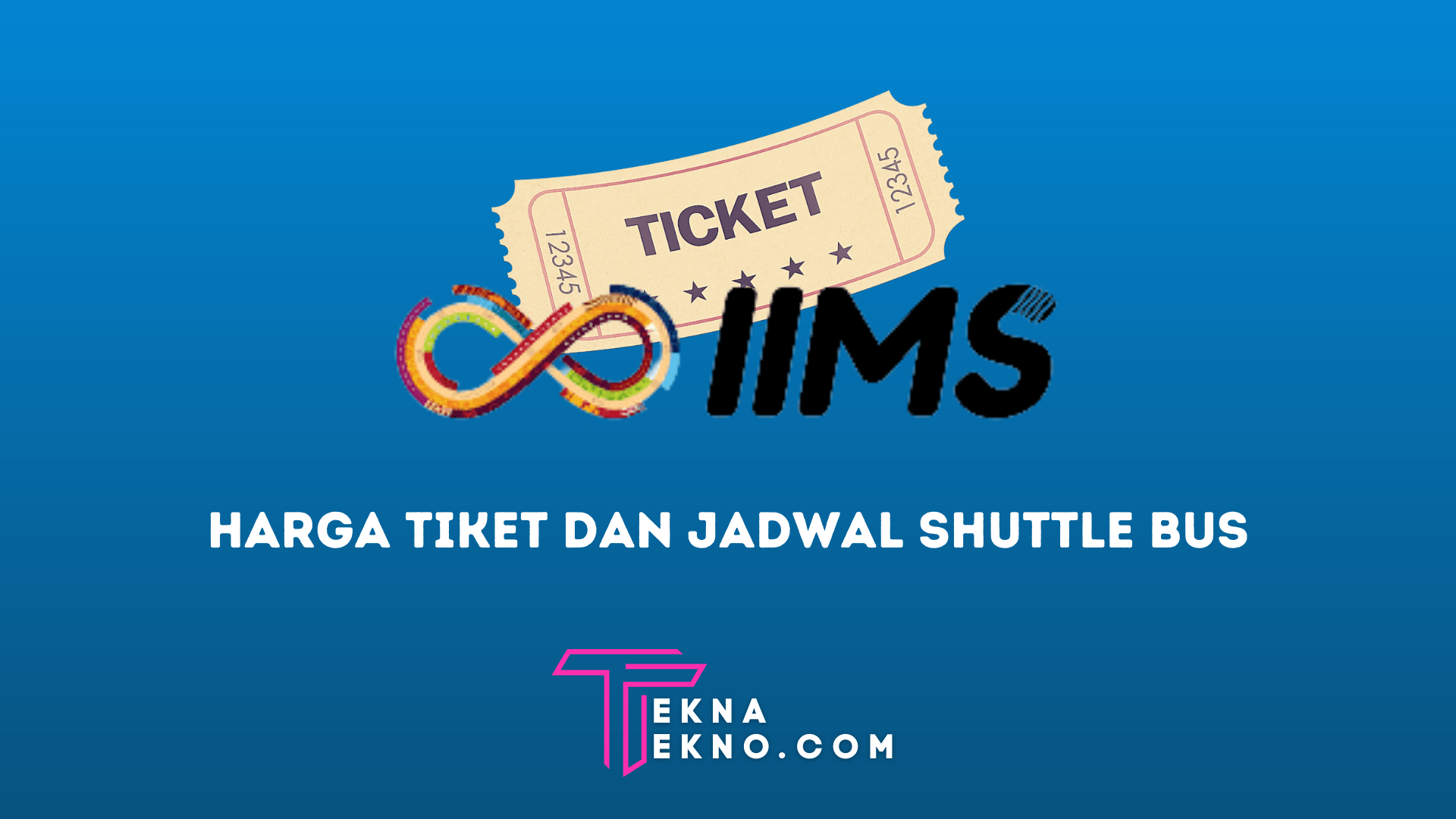 Cek Harga Tiket dan Jadwal Shuttle Bus IIMS Hybrid 2022 Lengkap Disini