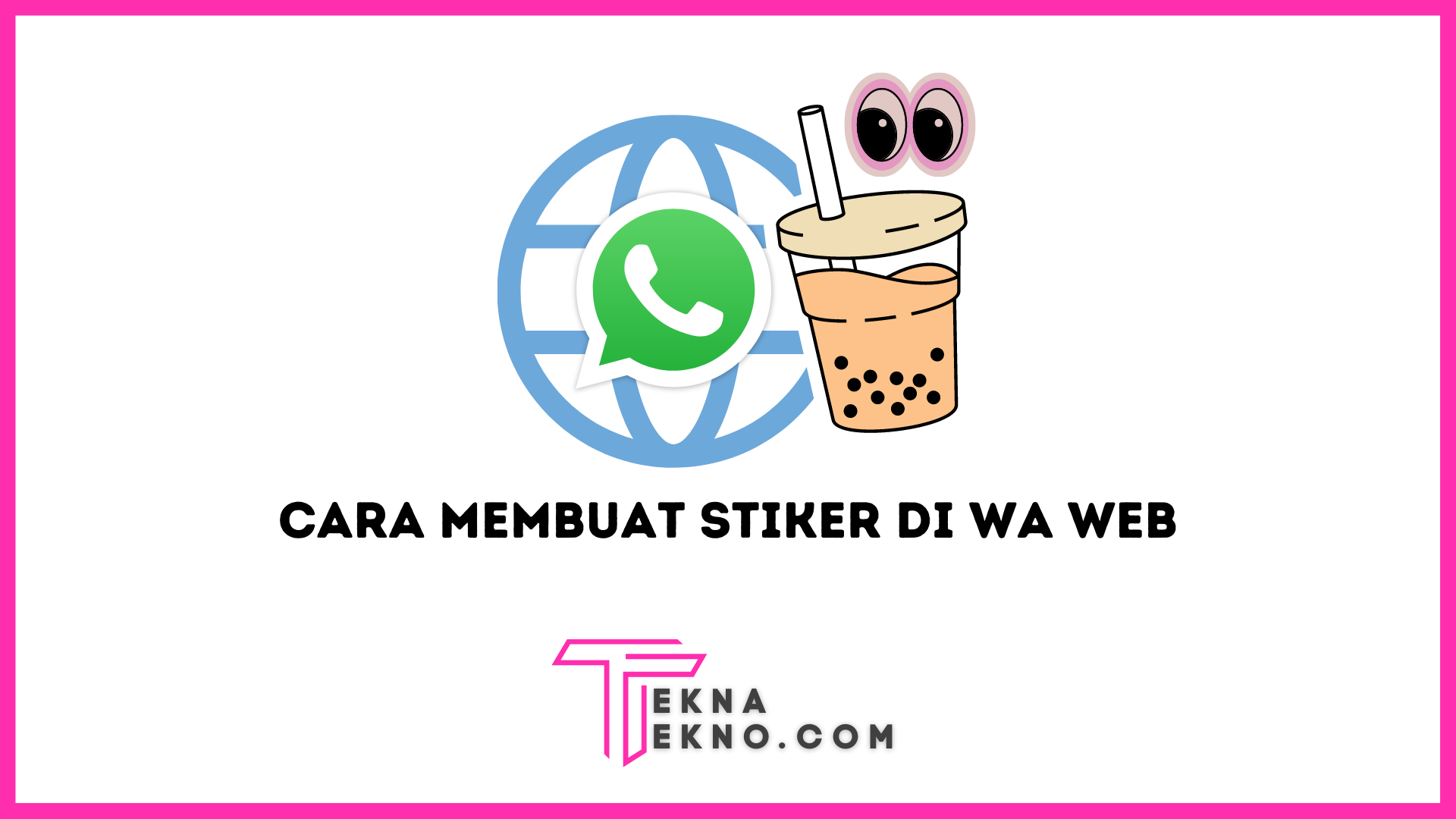 Mudah Banget! Simak 8 Cara Membuat Stiker Whatsapp Sendiri di WA Web Tanpa Aplikasi