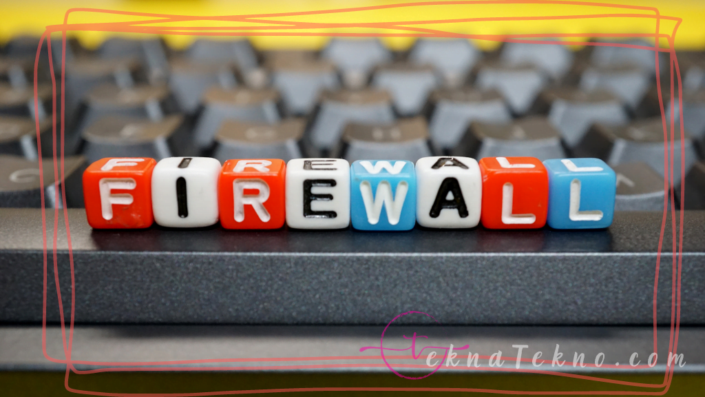 Fungsi, Manfaat dan Jenis-Jenis Firewall