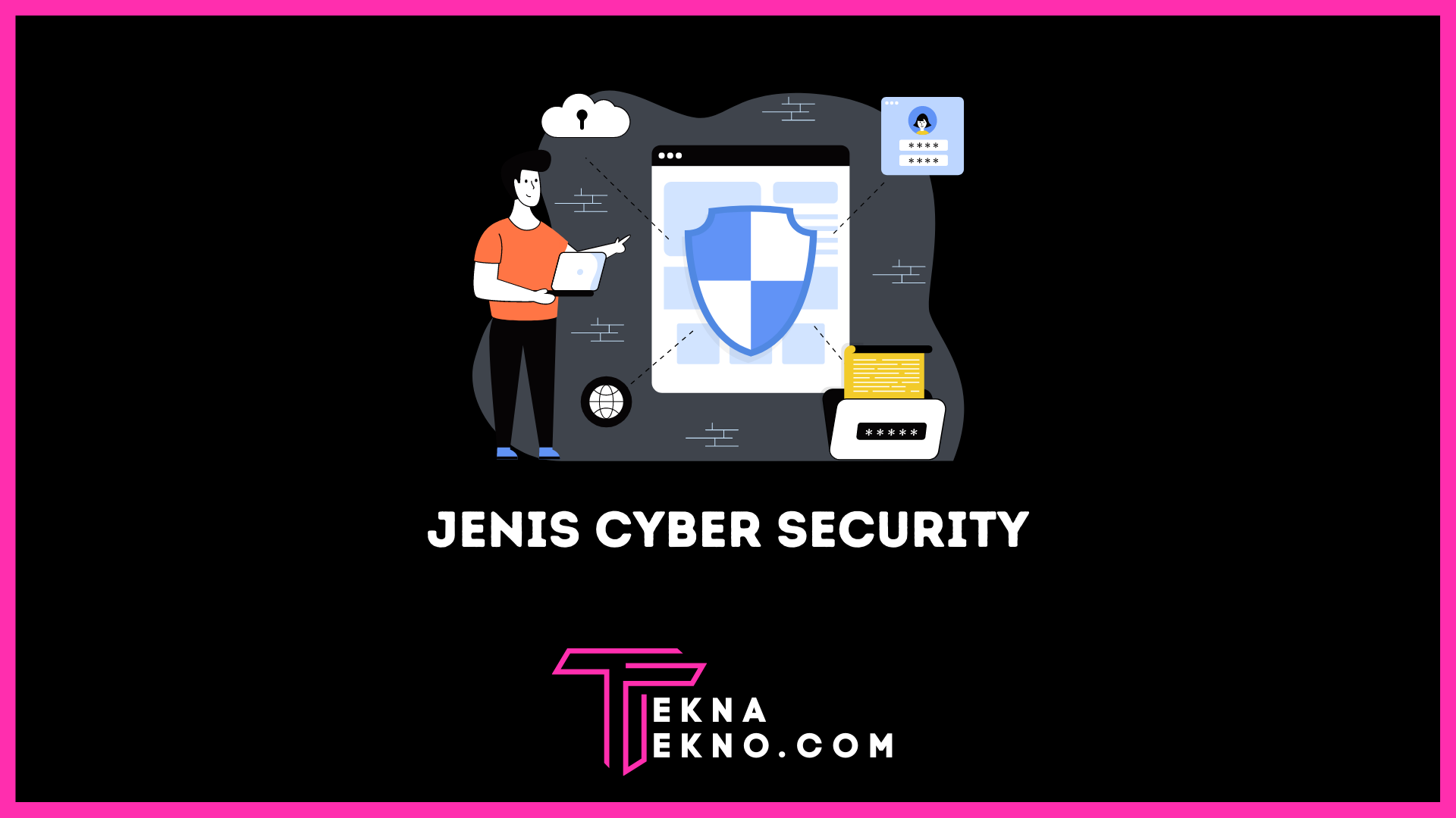 4 Jenis Cyber Security untuk Mengamankan Data