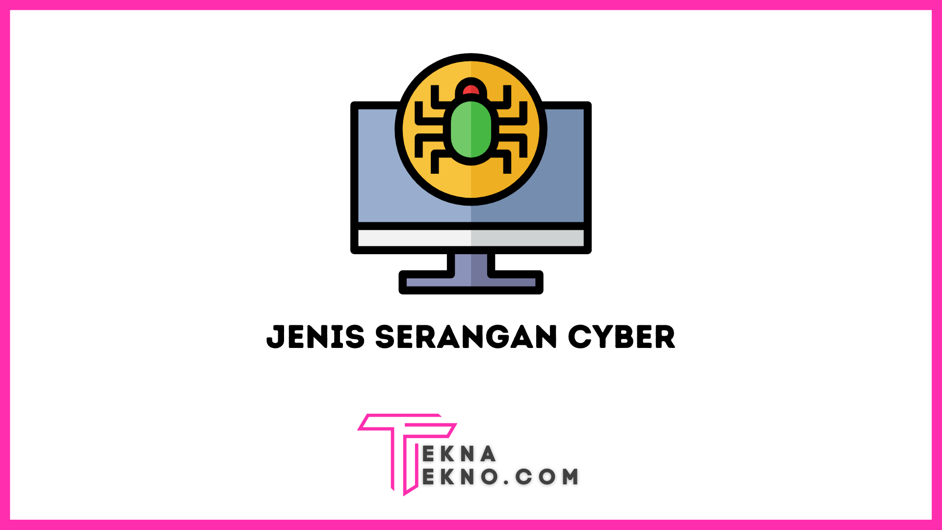 10 Jenis Serangan Cyber yang Sering Digunakan