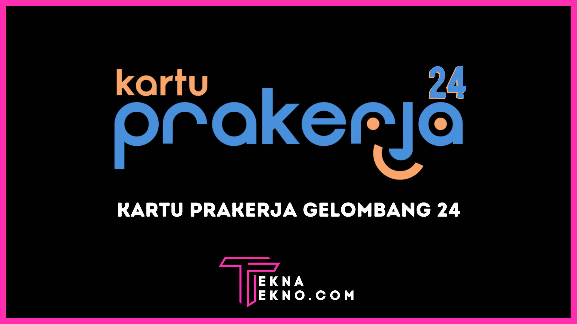 Kartu Prakerja Gelombang 24 Segera Dibuka, Simak Cara Daftarnya Disini