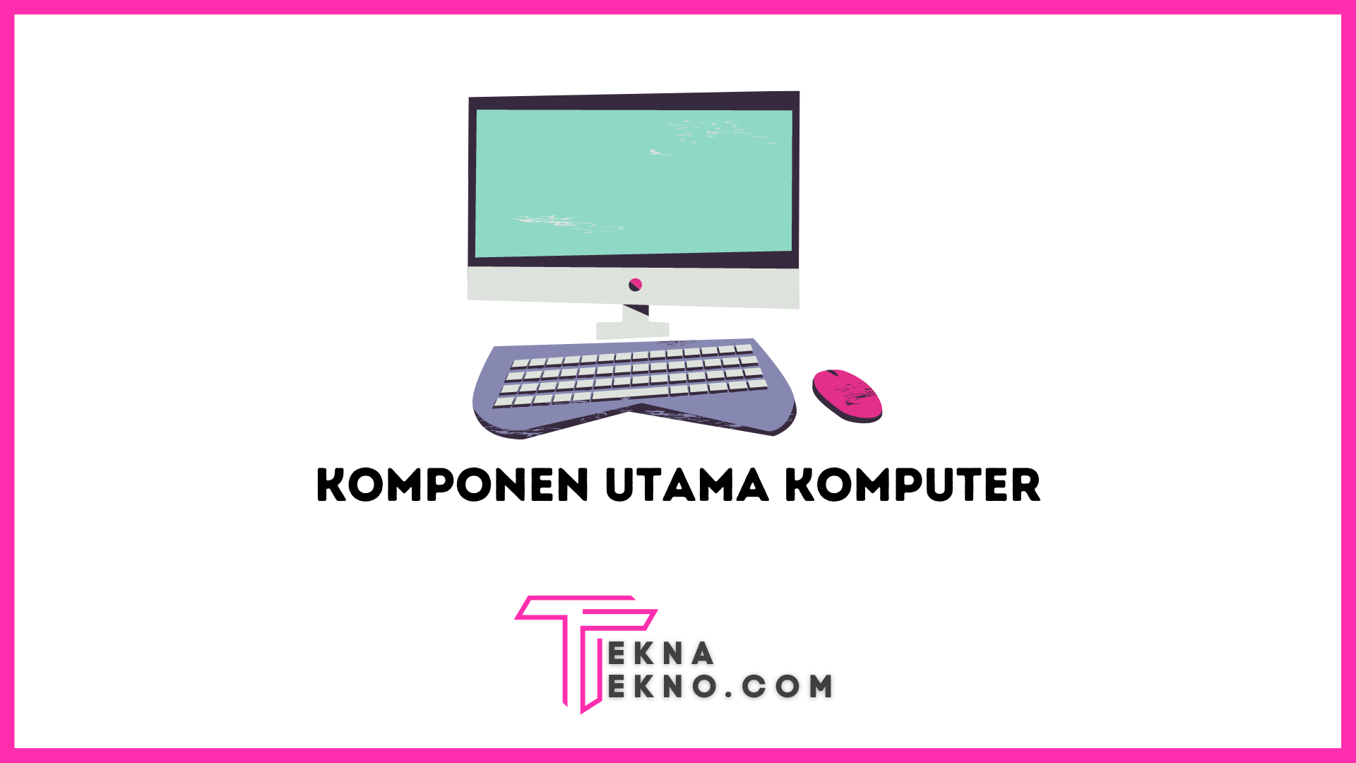 20+ Komponen Komputer: Contoh dan Fungsinya