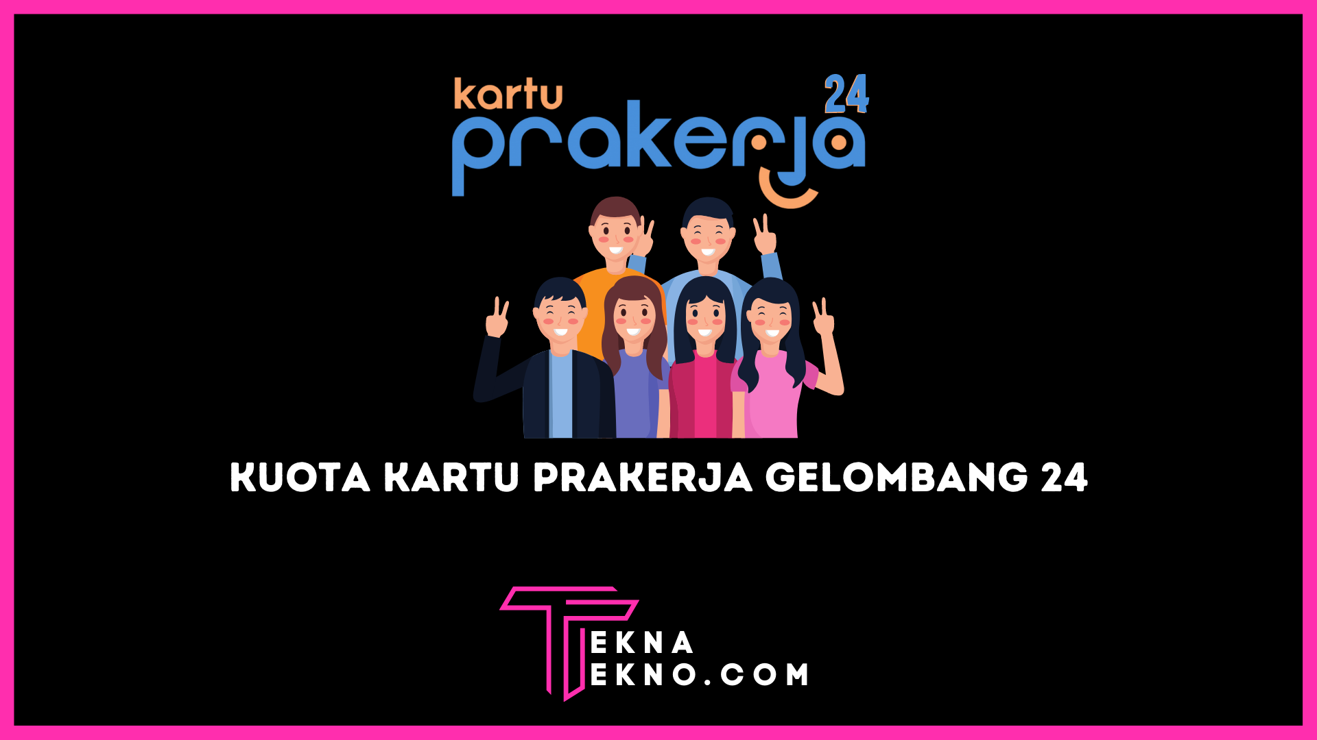 Kuota Kartu Prakerja Gelombang 24 Dibuka Sebanyak 300 Ribu