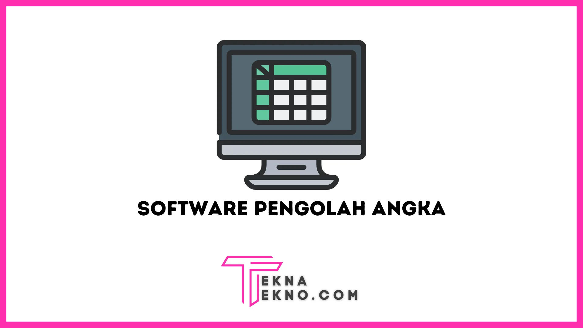 Macam-Macam Perangkat Lunak Pengolah Angka