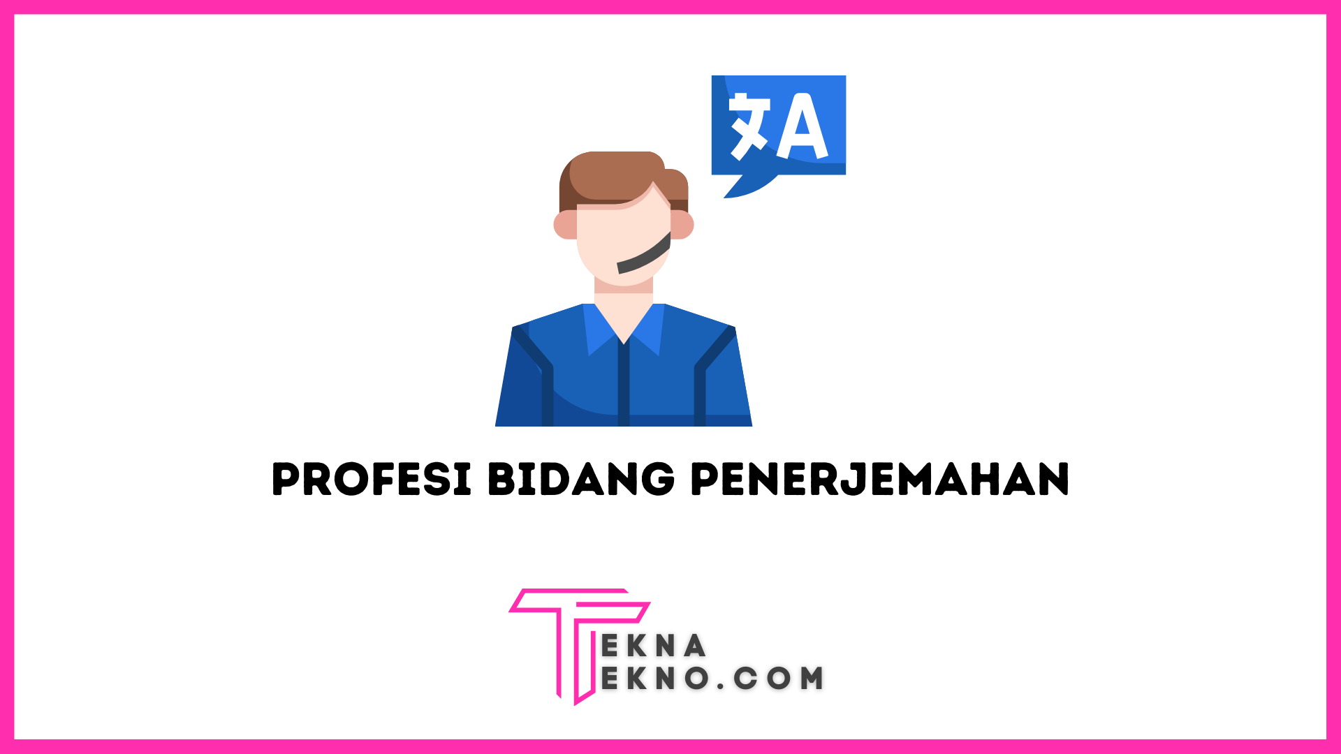 Macam-Macam Profesi Dalam Bidang Penerjemahan