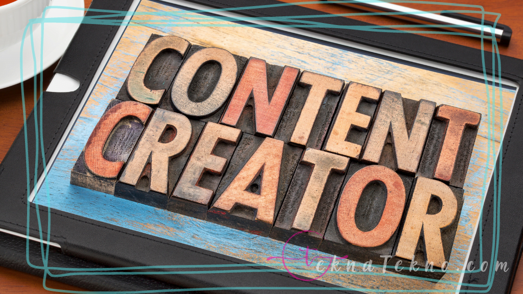 Mengenal Apa itu Content Creator, Tugas dan Skillnya