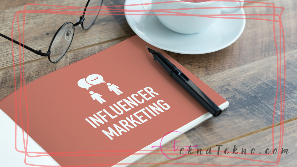 Mengenal Apa itu Influencer dan Influencer Marketing