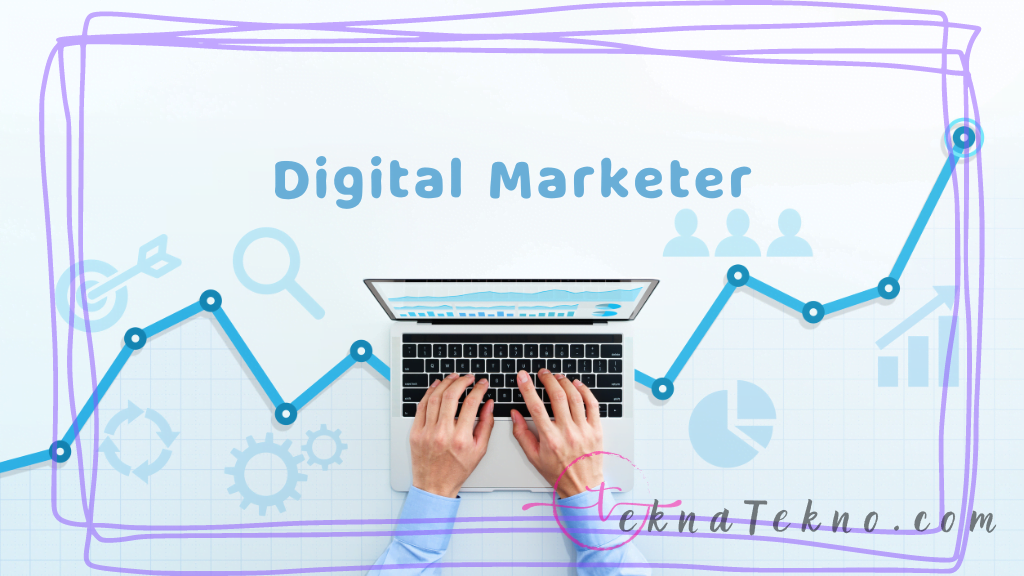 Mengenal Pekerjaan Digital Marketer