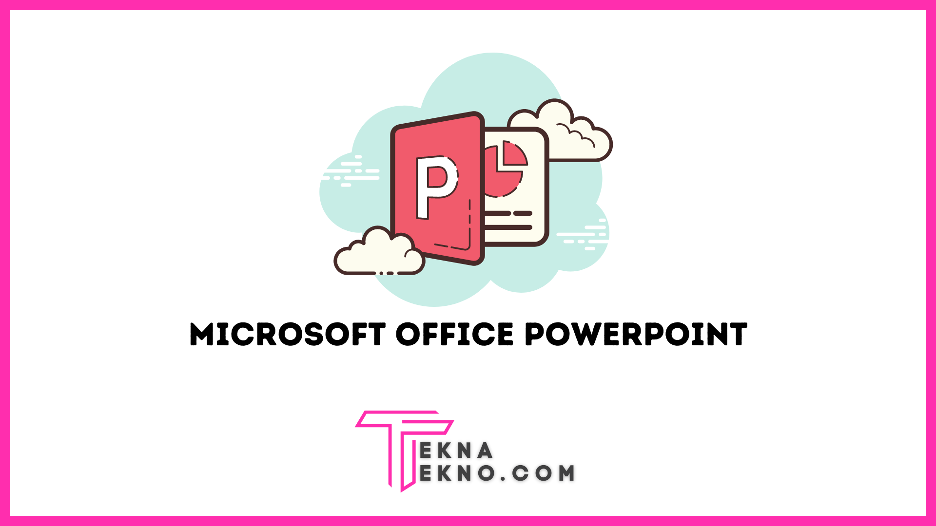 Microsoft Office PowerPoint: Sejarah, Fungsi dan Kelebihannya